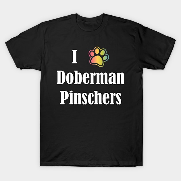 I Heart Doberman Pinschers | I Love Doberman Pinschers T-Shirt by jverdi28